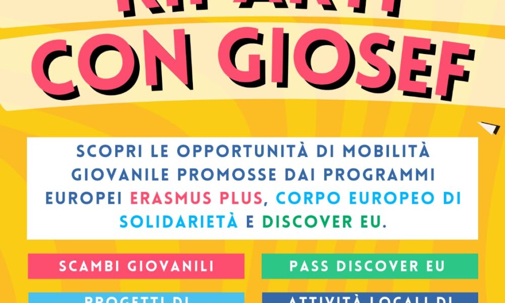 “Riparti con Giosef”: un’iniziativa per i giovani sulle opportunità europee di mobilità e formazione