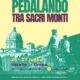 “Pedalando tra i Sacri Monti” propone una tappa su due giorni da Varallo a Oropa