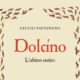 A Varallo presentazione del volume: “Dolcino. L’ultimo eretico”, di Giulio Pavignano