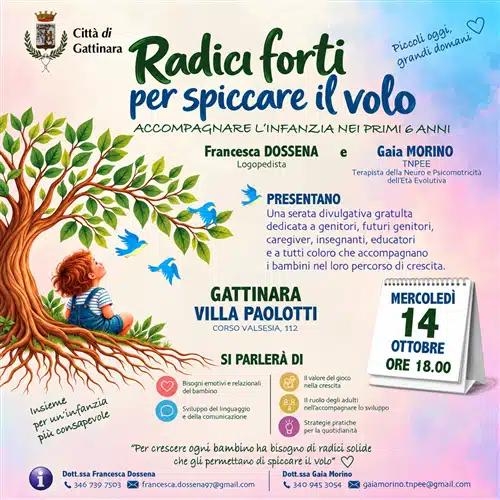 “Radici forti per spiccare il volo”: un titolo che racchiude il senso della serata divulgativa in programma mercoledì 14 ottobre, alle ore 18.00, nella Sala Conferenze di Villa Paolotti a Gattinara